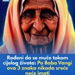 Rođeni da se muče tokom cijelog života: Po Baba Vangi ova 3 znaka nikada sreće neće imati Rođeni da se muče tokom cijelog života: Po Baba Vangi ova 3 znaka nikada sreće neće imati - featured image