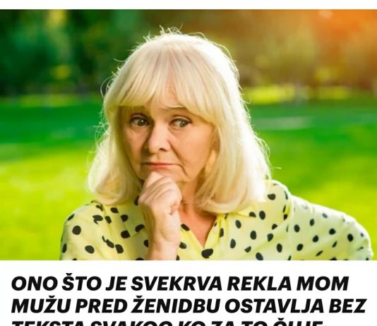 ONO ŠTO JE SVEKRVA REKLA MOM MUŽU PRED ŽENIDBU OSTAVLJA BEZ TEKSTA SVAKOG KO ZA TO ČUJE: Da li je OVO ikad uradila majka ONO ŠTO JE SVEKRVA REKLA MOM MUŽU PRED ŽENIDBU OSTAVLJA BEZ TEKSTA SVAKOG KO ZA TO ČUJE: Da li je OVO ikad uradila majka - featured image