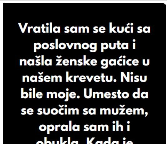 “Kada sam se vratila sa poslovnog puta, u svom krevetu sam pronasla zenske gacice koje nisu moje..” “Kada sam se vratila sa poslovnog puta, u svom krevetu sam pronasla zenske gacice koje nisu moje..” - featured image
