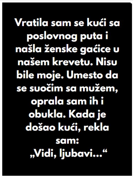 “Kada sam se vratila sa poslovnog puta, u svom krevetu sam pronasla zenske gacice koje nisu moje..” - featured image “Kada sam se vratila sa poslovnog puta, u svom krevetu sam pronasla zenske gacice koje nisu moje..” - featured image