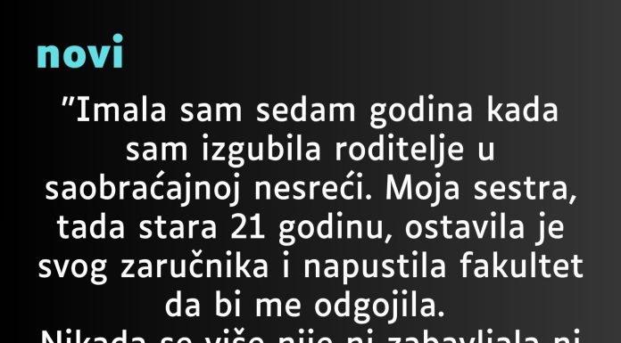 Imala sam sedam godina kada sam izgubila roditelje: Priča o sestrinskoj ljubavi, odgovornosti i novom početku Imala sam sedam godina kada sam izgubila roditelje: Priča o sestrinskoj ljubavi, odgovornosti i novom početku - featured image