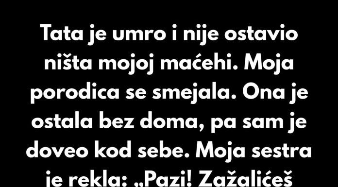 Tata je umro i nije ostavio ništa mojoj maćehi. Moja porodica se smejala. Tata je umro i nije ostavio ništa mojoj maćehi. Moja porodica se smejala. - featured image