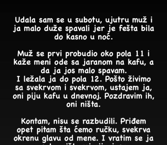 Udala sam se u subotu, ujutru muž i ja malo duže spavali jer je fešta bila do kasno u noć…. Udala sam se u subotu, ujutru muž i ja malo duže spavali jer je fešta bila do kasno u noć…. - featured image
