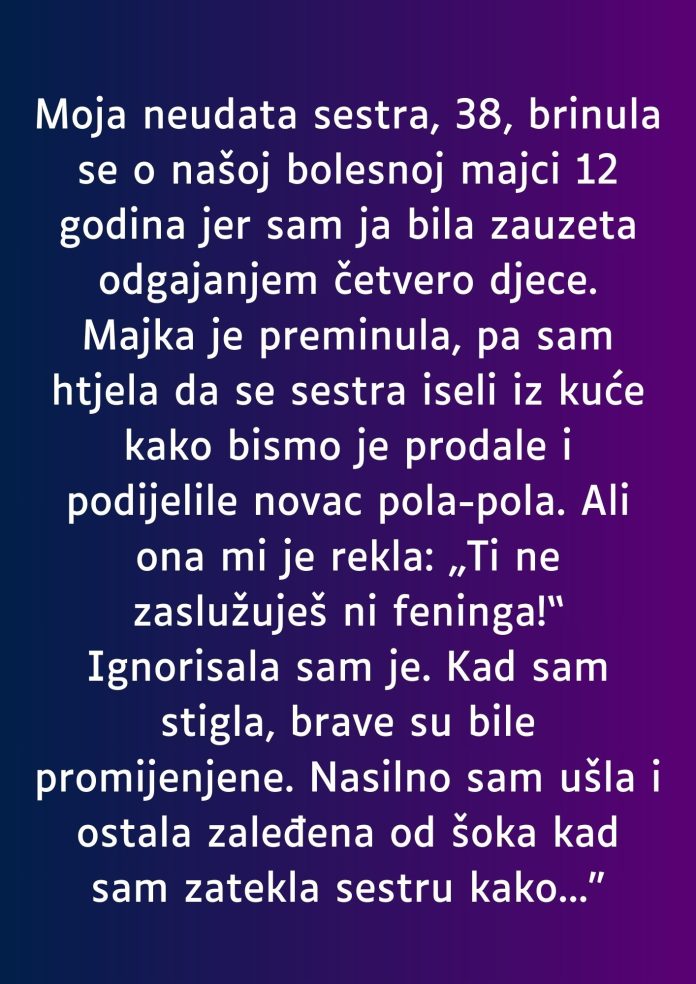 “Moja neudata sestra, 38, brinula se o našoj bolesnoj majci 12 godina…” - featured image