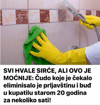 SVI HVALE SIRĆE, ALI OVO JE MOĆNIJE: Čudo koje je čekalo eliminisalo je prljavštinu i buđ u kupatilu starom 20 godina za nekoliko sati!
