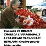 EVO KAKO DA 0DMAH ZNATE DA LI SU PARADAJZ I KRASTAVAC NAKLJUKANI HEMIJOM: 0VAKVO POVRĆE IZBJEGAVAJTE EVO KAKO DA 0DMAH ZNATE DA LI SU PARADAJZ I KRASTAVAC NAKLJUKANI HEMIJOM: 0VAKVO POVRĆE IZBJEGAVAJTE - featured image